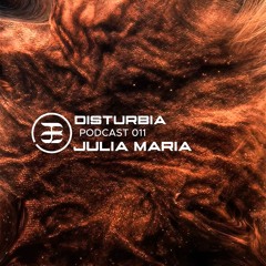 DISTURBIA/011 - Julia Maria