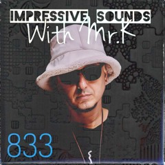 Mr.K Impressive Sounds Radio Nova Vol.833 (23.01.2024)