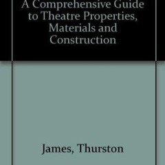pdf theater props handbook: a comprehensive guide to theater properties, materials, and constru
