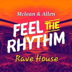 FEEL THE RHYTHM (Rave House) Mclean & Allen 24 Bit Wav