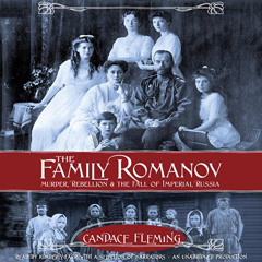 Access EBOOK 💓 The Family Romanov: Murder, Rebellion, and the Fall of Imperial Russi