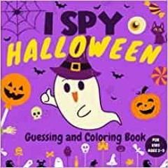 [EPUB] Free I Spy Halloween Book For Kids Ages 2-5: Coloring And Guessing Book For Toddlers And Pres