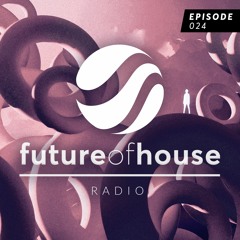 Future Of House Radio - Episode 024 - August 2022 Mix