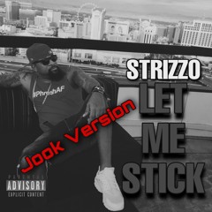 Let Me Stick (Jook Version)