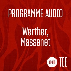Werther, Massenet - Programme audio
