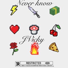 never know