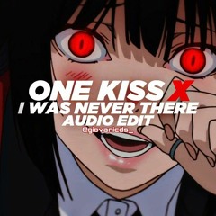 one kiss x i was never there [edit audio]