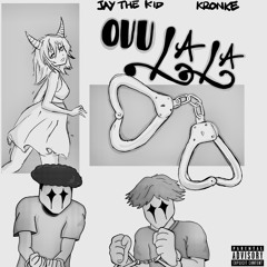 Ouu La La (Sped Up/Pitched) Jay The Kidd & Kronke