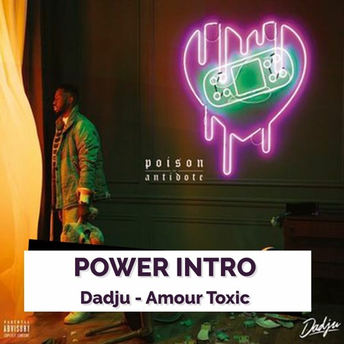 POWER-INTRO: Dadju - Amour Toxic