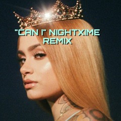 "CAN I" Kehlani Remix Ft. Nightxime