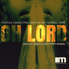 Oh Lord (Groove Junkies & APEX PREY Immaculate Instrumental) [feat. Indeya & Rev. Murrell Garr]