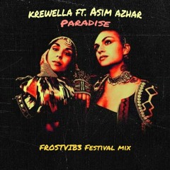 Krewella ft. Asim Azhar -  Paradise (FROSTVIB3 Festival Mix)