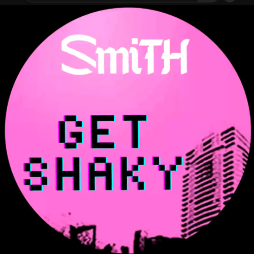SmiTH(BR) - GET SHAKY (REMIX)