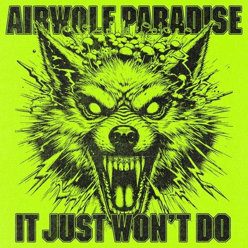 IT JUST WONT DO [AIRWOLF PARADISE EDIT]