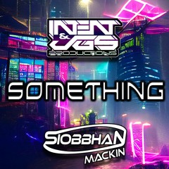 JGS & INTENT Feat. Siobbhan - Something (Sample)