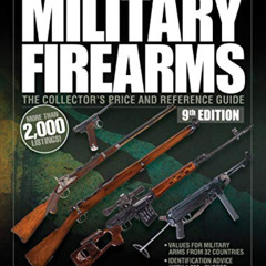 Access EPUB ☑️ Standard Catalog of Military Firearms, 9th Edition: The Collector’s Pr