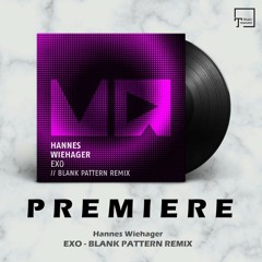 PREMIERE: Hannes Wiehager - Exo (Blank Pattern Remix) [MOGADOR]