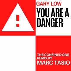 You Are A Danger - The confined one remix by Marc Tasio