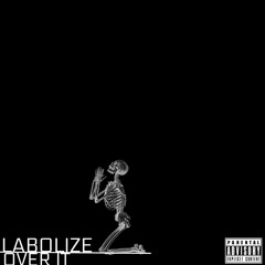 Labolize - OVER IT