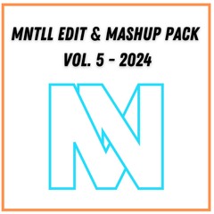 MNTLL Edit & Mashup Pack Vol. 5 2024