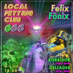 Felix Fönix @ Local Petting Club 666