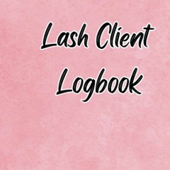 PDF Lash Client Logbook: Customer Record Book for Eyelash and Eyebrow Artists. O