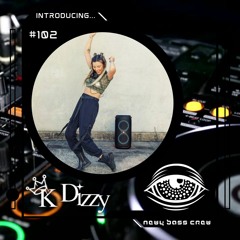 Introducing... Guest Mix #102 K.Dizzy