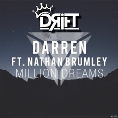 Darren Ft. Nathan Brumley - Million Dreams - DRIFT - REMIX (FREE DOWNLOAD)