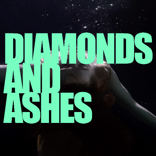 Diamonds and Ashes