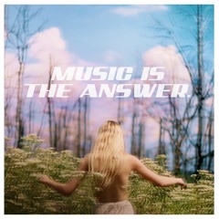 Music Is The Answer (Mixtape)