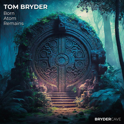 Tom Bryder - Born / Atom / Remains