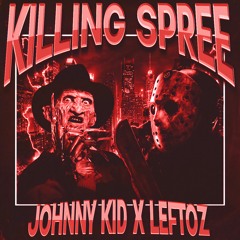 KILLING SPREE (ft. JOHNNY KID)