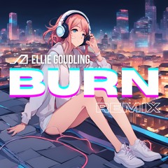 Ellie Goulding - Burn | J Λ Z Σ I 🆁🅴🅼🅸🆇