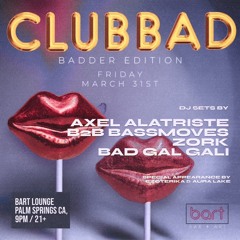 CLUB BAD (BADDER EDITION)