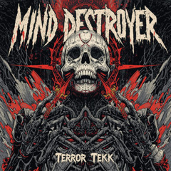 Mind Destroyer - Terror Tekk