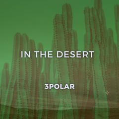 IN THE DESERT (Original Mix) [FREE DL]