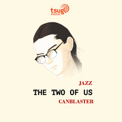Jazz The Two Of Us, avec Canblaster