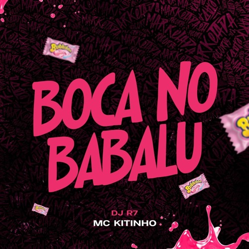 MC Kitinho - Boca no Babalu (DJ R7) Lançamento 2023