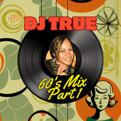 60s Mix by DJ TRUE