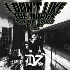 Don't Like The Drugs