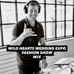 Wild Hearts Wedding Expo - FASHION SHOW MIX - DJ Vanstone
