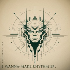 Ben Stereomode - I Wanna Make Rhythm