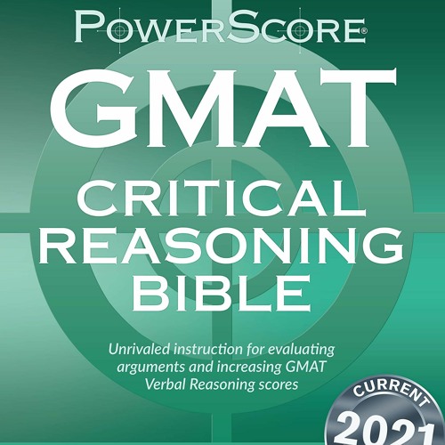 Stream [EBOOK]- The PowerScore GMAT Critical Reasoning Bible 2021st