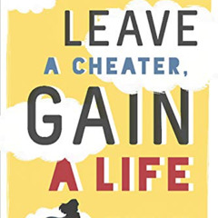 Get EBOOK 📄 Leave a Cheater, Gain a Life: The Chump Lady's Survival Guide by  Tracy