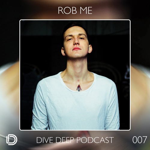 Dive Deep Podcast 007 - Rob Me