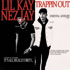 Trappin Out - Nez Jay x Lil Kay (prod. Stardustszn x Skylark)