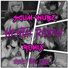 Keru - Hentai Riddim (Scum Wubz Remix)