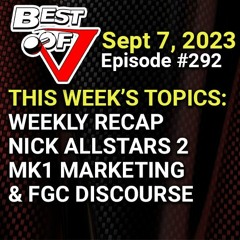 Best of V Show #292 - Nick Allstar Brawl 2, MK1 Marketing, and FGC Discourse!