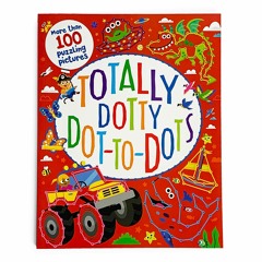 ✔PDF✔ Totally Dotty Dot-to-Dots - Children's Puzzle and Activity Book,