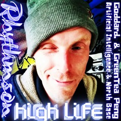 High Life ft. North Base & goddard. & greentea peng & Artificial Intelligence